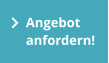 Angebot  anfordern!